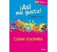 Espagnol 1re Année Asi Me Gusta! - Cahier D'activités