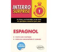 Espagnol 1re: Points clés à maîtriser, exercices chronométrés et corrigés