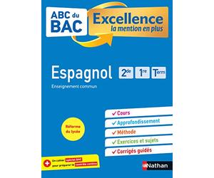Espagnol 2de-1re-Tle - ABC Excellence - Bac 2024 - Enseignement commun seconde, première, terminale - Cours, Approfondissement, Méthode, Exercices et Sujets corrigés + Cahier spécial Bac