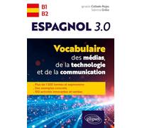 Espagnol 3.0.: Vocabulaire des médias, de la technologie et de la communication