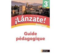 Espagnol 3e A1>A2+ Lanzate! - Guide Pédagogique