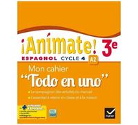 Espagnol 3e Animate! A2 - Mon Cahier "Todo En Uno