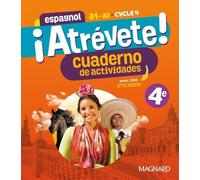 Espagnol 4e A1-A2 Cycle 4 ¡ Atrévete ! - Cahier D'activités - Edition 2023