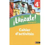 Espagnol 4e A1>A2 ¡Lanzate! - Cahier D'activités - Edition 2023