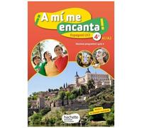 Espagnol 4e Lv2 Cycle 4 A1-A2 A Mi Me Encanta ! - Livre De L'élève - Edition 2017