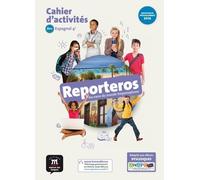 Espagnol 4e Reporteros A1-A2 - Cahier D'activités