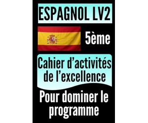 Espagnol 5e LV2 - Cahier d’activités de l’excellence