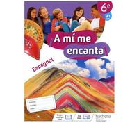 Espagnol 6e A1/A1+ A Mi Me Encanta !