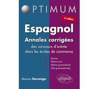 Espagnol, annales corrigées des concours d'entrée dans les écoles de commerce: Version, thème suivi, thème grammatical ; avec clés grammaticales
