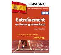 Espagnol B1-C1: Entraînement au thème grammatical