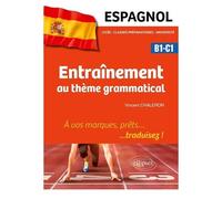 Espagnol B1-C1 - Entraînement Au Thème Grammatical