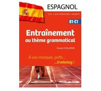 Espagnol B1-C1 - Entraînement Au Thème Grammatical