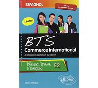 Espagnol BTS commerce international à référentiel commun européen: Réussir l'épreuve E2