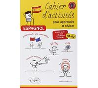 Espagnol • Cahier d'activités pour apprendre et réviser l'espagnol • Activités basées sur les 5 compétences du CECRL • Niveau A1-A2 - Anne-Claude Bourzac - Ellipses - broché - Méthode de langue