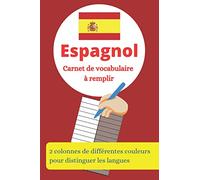 Espagnol Carnet de Vocabulaire à Remplir: Carnet de vocabulaire 2 colonnes | Petit cahier 2 colonnes à remplir 120 pages | Format pratique 15,24 x 22,86 | Cadeau idéal pour apprendre les langues