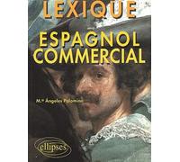 Espagnol commercial - Lexique - M.a Palomino - Ellipses - broché - Dictionnaire et encyclopédie