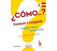 Espagnol ¿Cómo…? Grammaire et conjugaison 54 questions-réponses avec exercices corrigés - Pour enfin tout comprendre ! (avec fichiers audio) A1-B2 - Michaël Salaun - Ellipses - broché - Méthode de lan