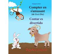 Espagnol enfant: Compter en s’amusant: Petit Livre de - L'espagnol, Livre bilingue pour enfants (Édition bilingue français-espagnol), l'espagnol pour les enfants, bilingue espagnol francais