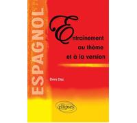 Espagnol - Entraînement au thème et la version Cahier d'exercices - Elvire Diaz - Ellipses - broché - Scolaire / Universitaire