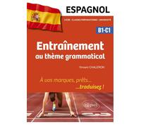 Espagnol - Entraînement au thème grammatical À vos marques, prêts… traduisez ! (B1-C1) - Vincent Chaleron - Ellipses - broché - Méthode de langue