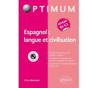 Espagnol : langue et civilisation (niveau B1-C1) - Gildas Bertrand - Ellipses - broché - Méthode de langue