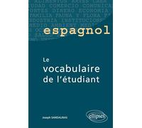 Espagnol. Le Vocabulaire De L'Etudiant