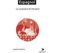 Espagnol. Le vocabulaire de l'étudiant Joseph Sandalinas (Auteur)