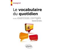 Espagnol. Le vocabulaire du quotidien - Graciela Darraidou - Ellipses - broché - Dictionnaire et encyclopédie