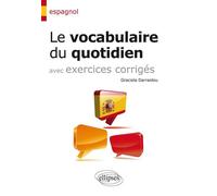 Espagnol. Le vocabulaire du quotidien - Graciela Darraidou - Ellipses - broché - Dictionnaire et encyclopédie