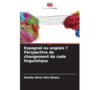 Espagnol ou anglais ? Perspective de changement de code linguistique