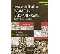 Espagnol: Précis de civilisation espagnole et ibéro-américaine du XXe siècle à nos jours (Licence / Master, CPGE)