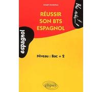 Espagnol - Réussir son BTS Espagnol - Niveau 2 - Joseph Sandalinas - Ellipses - broché - Scolaire / Universitaire