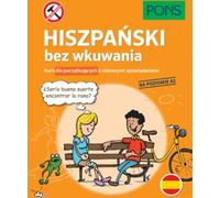 Espagnol sans bachotage PONS. Cours pour débutants avec des histoires intéressantes Niveau A2 2ème édition