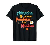 Espagnol Sarcasme Humour Chingona Porque Pendejas Hay Muchas T-Shirt