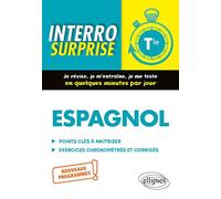 Espagnol Tle: Points clés à maîtriser, exercices chronométrés et corrigés