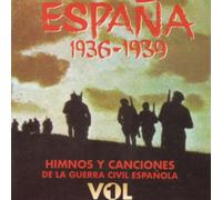 España 1936-1939-Himnos Y Canciones De La Guerra Civil Española Vol. 1