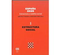 España 2025. Estructura y cambio social: (Primer volumen. Estructura social)