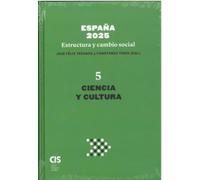 España 2025. Estructura y cambio social: (Quinto volumen. Ciencia y Cultura)