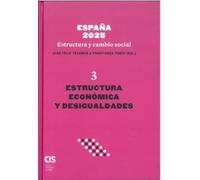 España 2025. Estructura y cambio social: (Tercer volumen. Estructura económica y desigualdades)