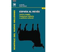 España al reves. Testi in viaggio. Traduzione, editoria e politiche culturali