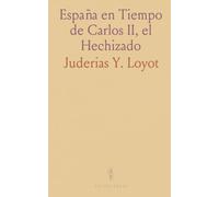 España en Tiempo de Carlos II, el Hechizado