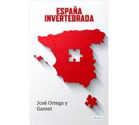 España Invertebrada - José Ortega Y Gasset - Lebooks Editora - ebook (ePub) - Livre