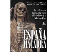España macabra: La cultura de la muerte entre el Medievo y la Modernidad