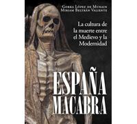 España macabra: La cultura de la muerte entre el Medievo y la Modernidad