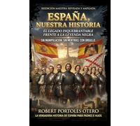España, Nuestra Historia: El Legado Inquebrantable Frente a la Leyenda Negra