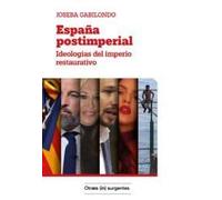 España Postimperial: Ideologías del imperio restaurativo