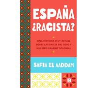España ¿racista?: Una historia muy actual sobre las raíces del odio y nuestro pasado colonial