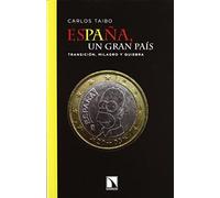 España, Un Gran País : Transición, Milagro Y Quiebra
