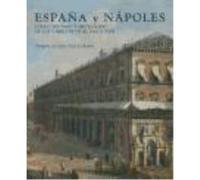 España Y Nápoles : Coleccionismo Y Mecenazgo En Los Virreyes De Nápoles En El Siglo Xvii - Colomer Barrigón, José Luis, (dir.) Colomer Barrigón, José Luis, Dir (Auteur)
