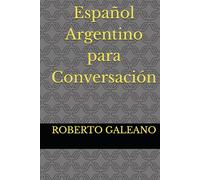 Español Argentino para Conversación
